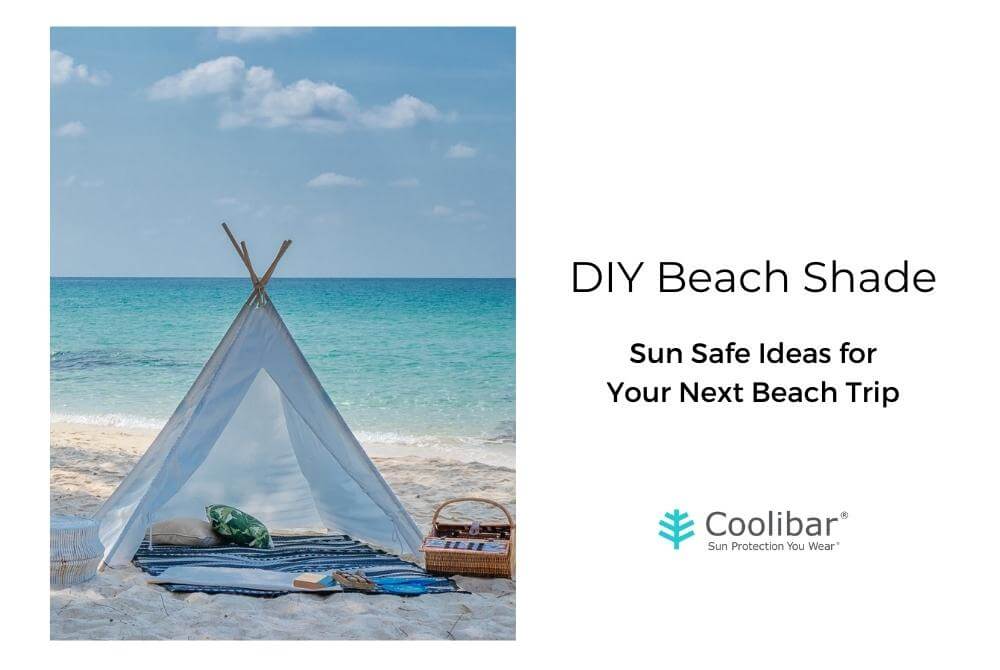 3 DIY Beach Shade Ideas To Try On Your Next Beach Trip – Coolibar